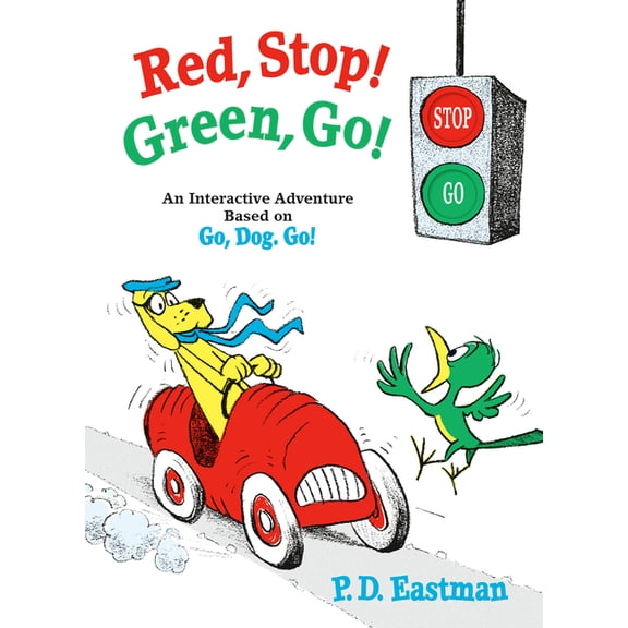 Bright & Early Playtime Books Red, Stop! Green, Go!: A Colors and Opposites Book an Interactive Adventure Based on Go, Dog. Go!, (Hardcover)