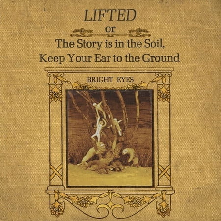 Bright Eyes - LIFTED or The Story Is in the Soil, Keep Your Ear to The Ground - Music & Performance - CD