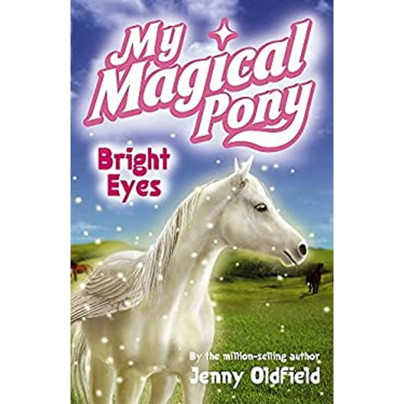Pre-Owned My Magical Pony 03: Bright Eyes (Paperback) 0340910755 9780340910757