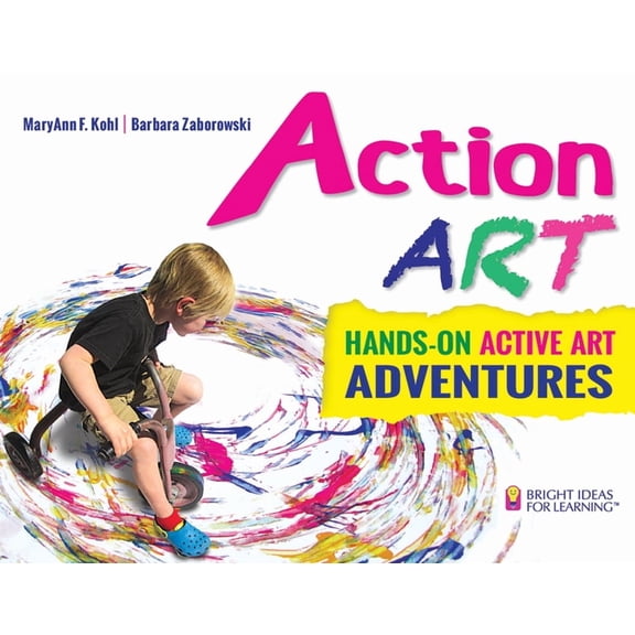 Bright Ideas for Learning (TM): Action ART : HANDS-ON ACTIVE ART ADVENTURES (Paperback)