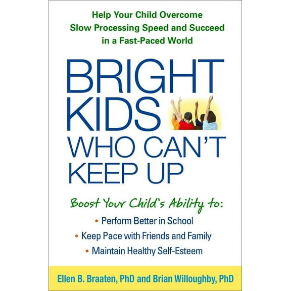 Bright Kids Who Can't Keep Up: Help Your Child Overcome Slow Processing Speed and Succeed in a Fast-Paced World, (Paperback)