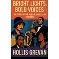thumbnail image 1 of Bright Lights, Bold Voices: The Story of the Harlem Renaissance for Teens, (Paperback), 1 of 1