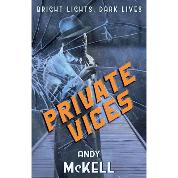 Bright Lights, Dark Lives Private Vices, Book 1, (Paperback)