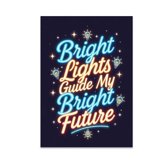 Bright Lights Guide My Bright Future - Home Decor Enthusiast - 13x19 Poster Print