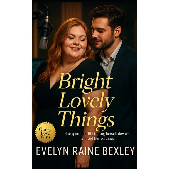 Curves & Courage Series Subtitle: A Bright Lovely Things: A BBW contemporary love story about finding your frequency, healing through honesty, and turning t, (Paperback)