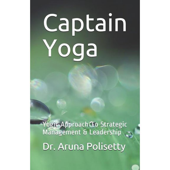 Bright Mind: Captain Yoga : Yogic Approach to Strategic Management & Leadership (Series #3) (Paperback)
