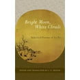 thumbnail image 1 of Bright Moon, White Clouds : Selected Poems of Li Po (Paperback), 1 of 1