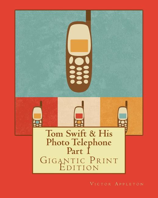 Bright Reads Books: Tom Swift & His Photo Telephone - Part 1 : Gigantic Print Edition (Paperback)
