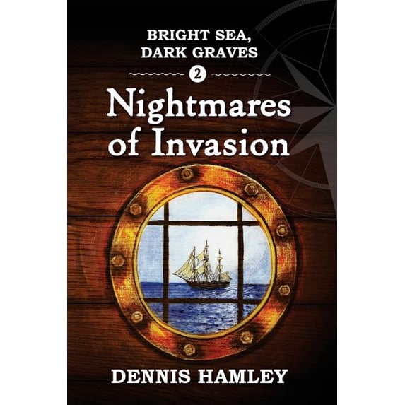Bright Sea, Dark Graves Bright Sea Dark Graves 2: The Nightmares of Invasion, Book 2, (Paperback)