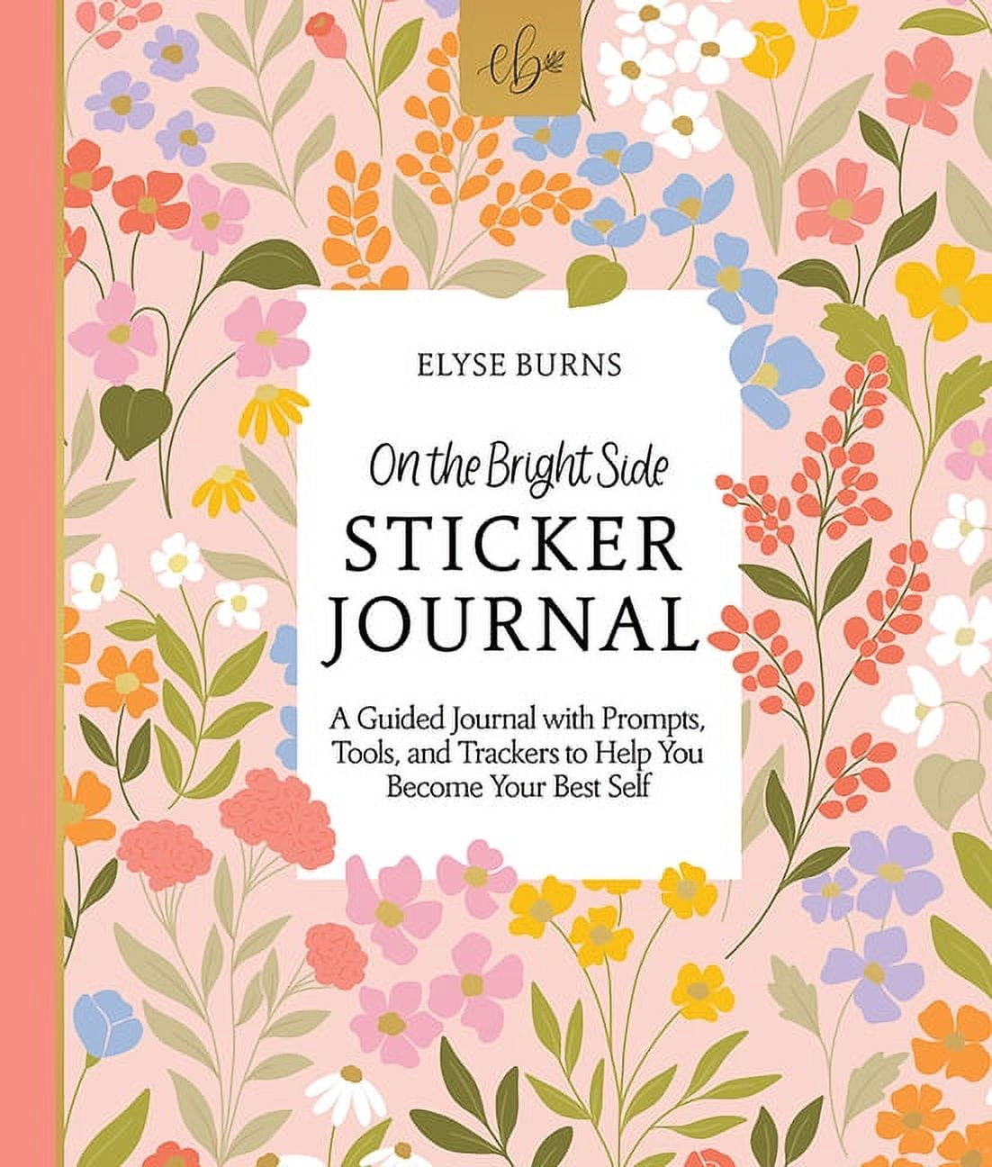 On the Bright Side On the Bright Side Sticker Journal: A Guided Journal ...
