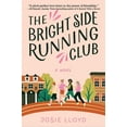 thumbnail image 1 of The Bright Side Running Club: A Novel of Breast Cancer, Best Friends, and Jogging for Your Life., (Paperback), 1 of 1
