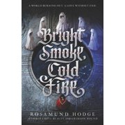 Bright Smoke, Cold Fire Bright Smoke, Cold Fire, Book 1, Hardcover