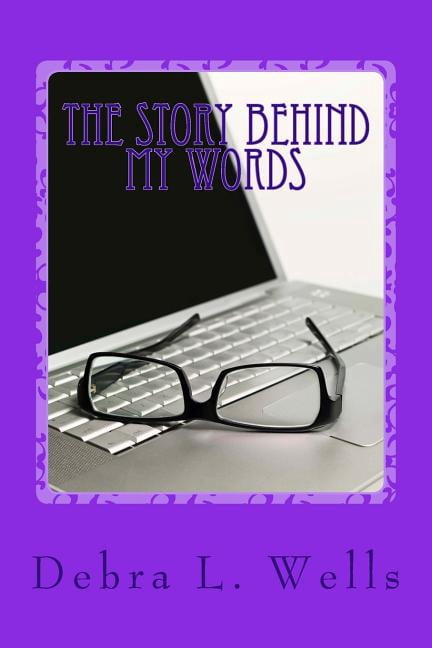 The story behind my words: My Release (Paperback) by Debra L Wells