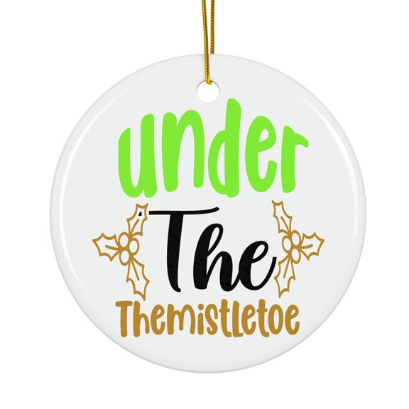 Bright Under the mistletoe Magical Season Treasure For Gifts And Surprises Hanging Round Ornament