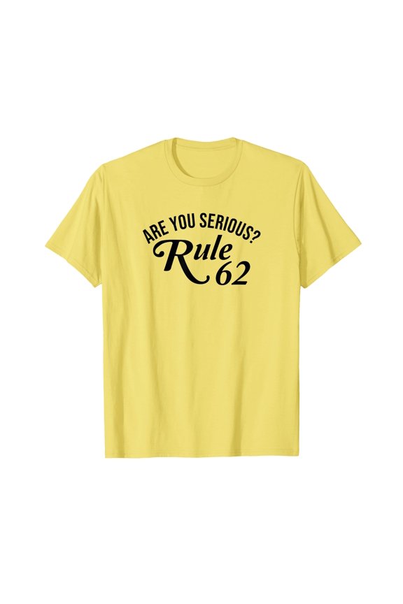 Bright Yellow Rule 62 Are You Serious Alcoholics AA Sobriety T-Shirt for Fun and Support