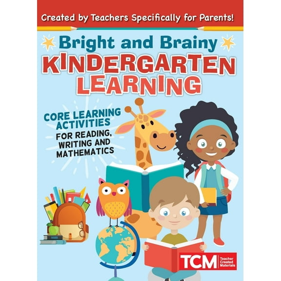 Bright and Brainy Kindergarten Learning: For Kids Age 4-6: Core Learning Activities for Reading, Writing and Mathematics, (Paperback)