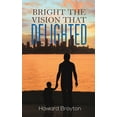 thumbnail image 1 of Bright the Vision That Delighted (Paperback), 1 of 1