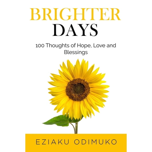 Brighter Days: 100 Thoughts of Hope, Love and Blessings, (Paperback)