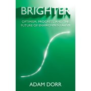 Brighter Optimism, Progress, and the Future of Environmentalism, Paperback