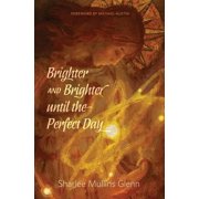 Brighter and Brighter Until the Perfect Day, Paperback