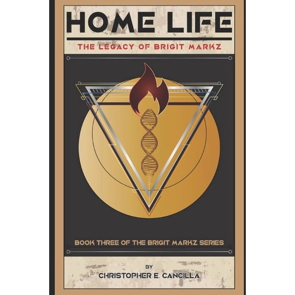 Brigit Markz Home Life: The Legacy of Brigit Markz, Book 3, (Paperback)