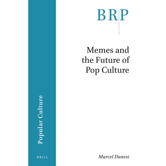 Brill Research Perspectives in Humanitie Memes and the Future of Pop Culture, (Paperback)