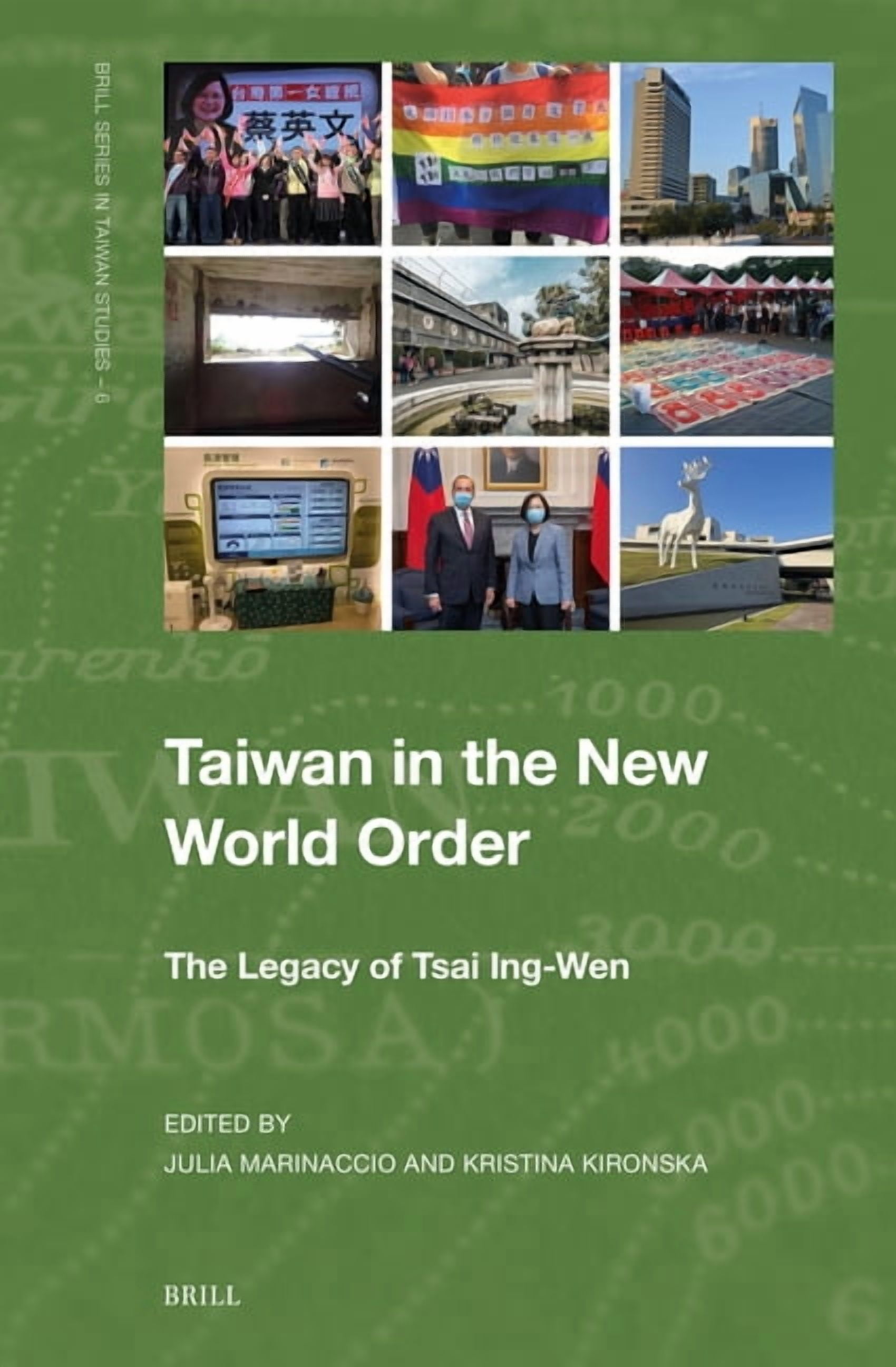 Brill Taiwan Studies Taiwan in the New World Order: The Legacy of Tsai Ing-Wen, Book 6, (Hardcover)