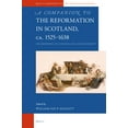 thumbnail image 1 of Brill's Companions to the Christian Trad A Companion to the Reformation in Scotland, C.1525-1638: Frameworks of Change and Development, Book 100, (Hardcover), 1 of 1