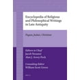 thumbnail image 1 of Biblical Studies &amp; Religious Studies Encyclopedia of Religious and Philosophical Writings in Late Antiquity: Pagan, Judaic, Christian, (Paperback), 1 of 1