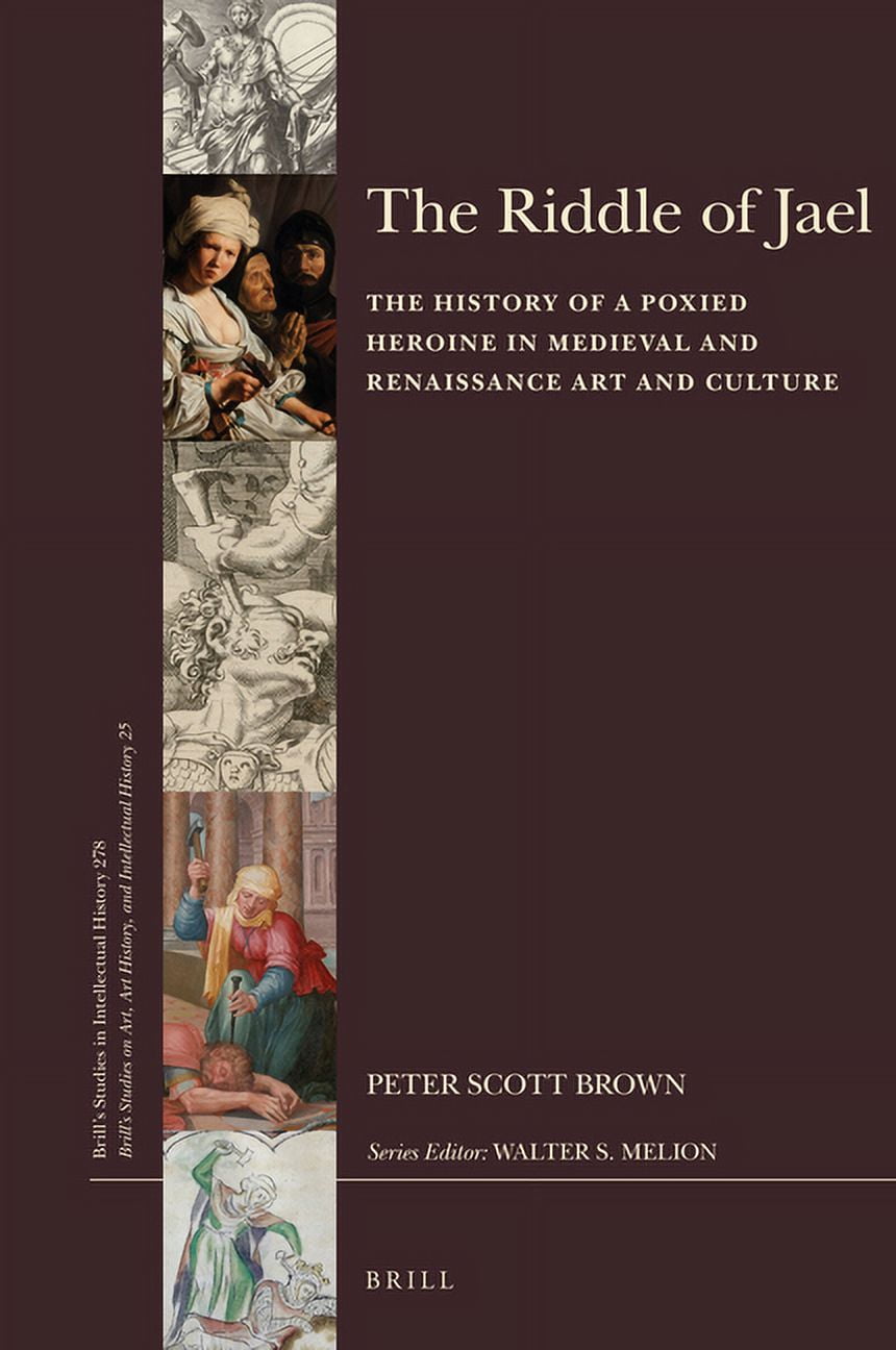 Brill's Studies in Intellectual History: The Riddle of Jael : The ...