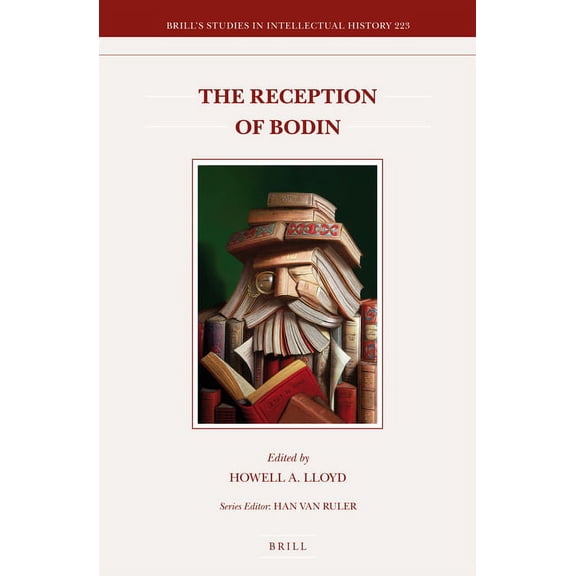 Brill's Studies in Intellectual History The Reception of Bodin, Book 223, (Hardcover)
