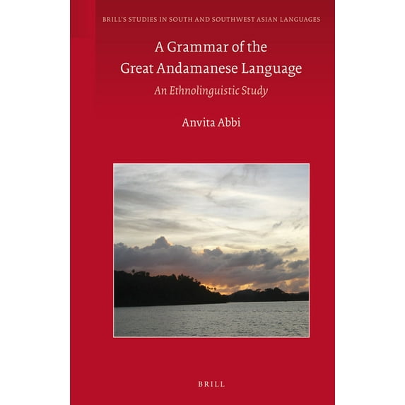 Brill's Studies in South and Southwest A A Grammar of the Great Andamanese Language: An Ethnolinguistic Study, Book 4, (Hardcover)