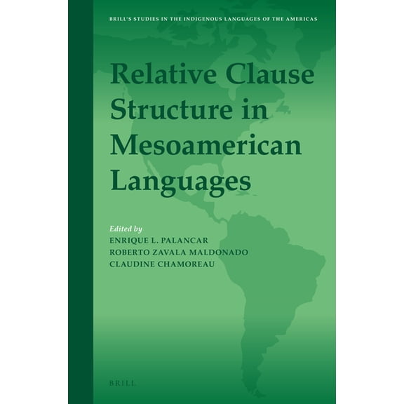 Brill's Studies in the Indigenous Langua Relative Clause Structure in Mesoamerican Languages, Book 16, (Hardcover)