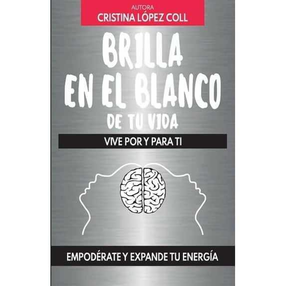 Brilla en el blanco de tu vida: Vive por y para ti (Paperback)