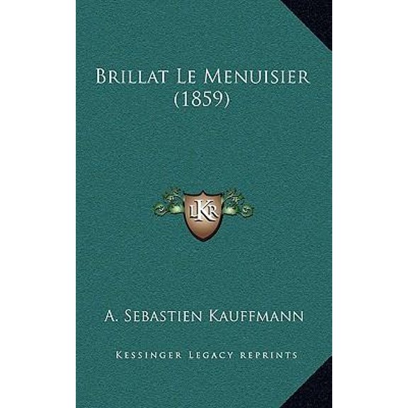 Brillat Le Menuisier (1859) Paperback