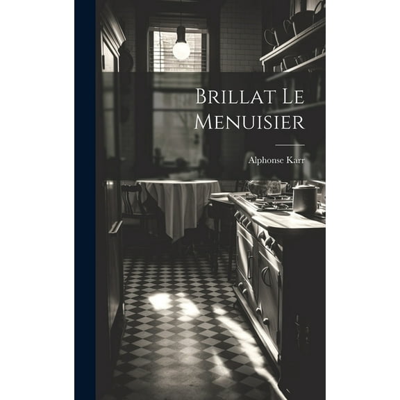 Brillat Le Menuisier (Hardcover)