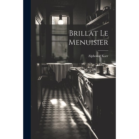 Brillat Le Menuisier (Paperback)