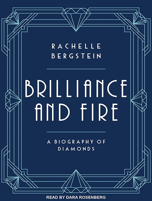 Brilliance and Fire: A Biography of Diamonds (Audiobook)