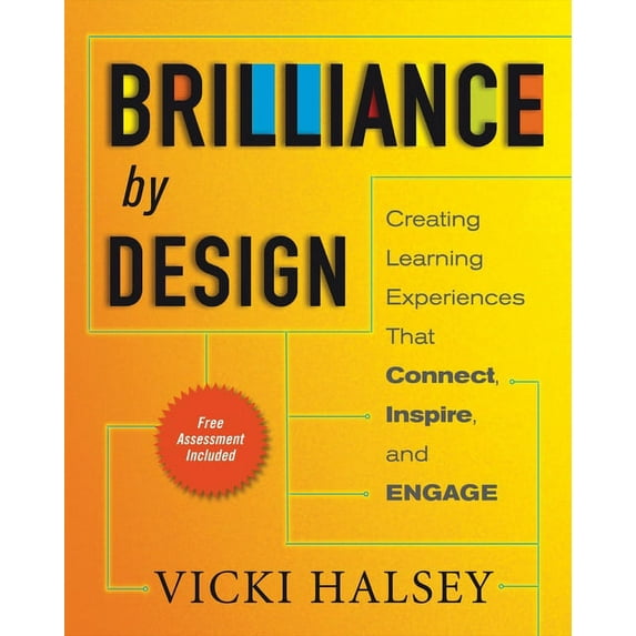 Brilliance by Design: Creating Learning Experiences That Connect, Inspire, and Engage, (Paperback)