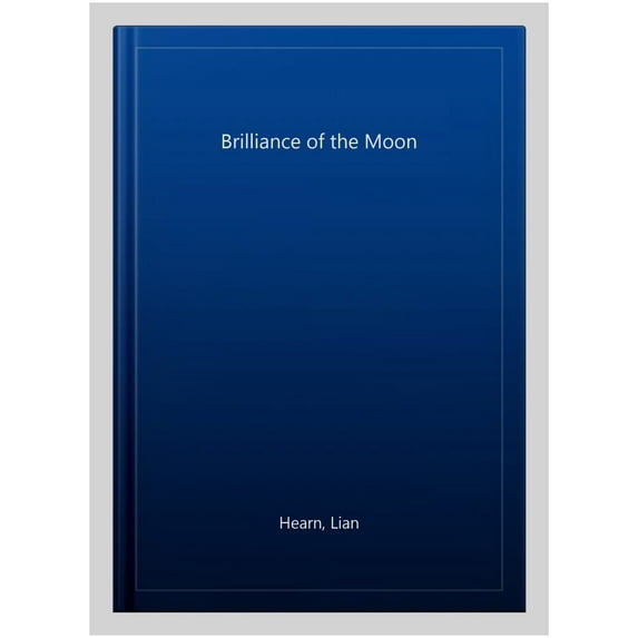 Brilliance of the Moon (Tales of the Otori)