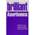thumbnail image 1 of Brilliant Assertiveness : What the Most Assertive People Know, Do and Say, 1 of 1