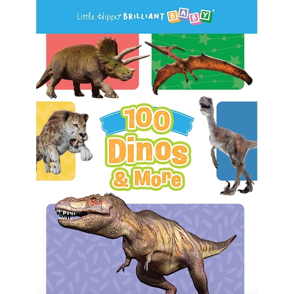 Brilliant Baby 100 Dinos & More - Educational Padded Board Book