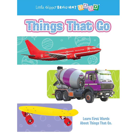 Brilliant Baby Things That Go - Educational Padded Board Book