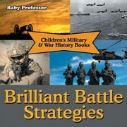 Brilliant Battle Strategies Children's Military & War History Books (Paperback)