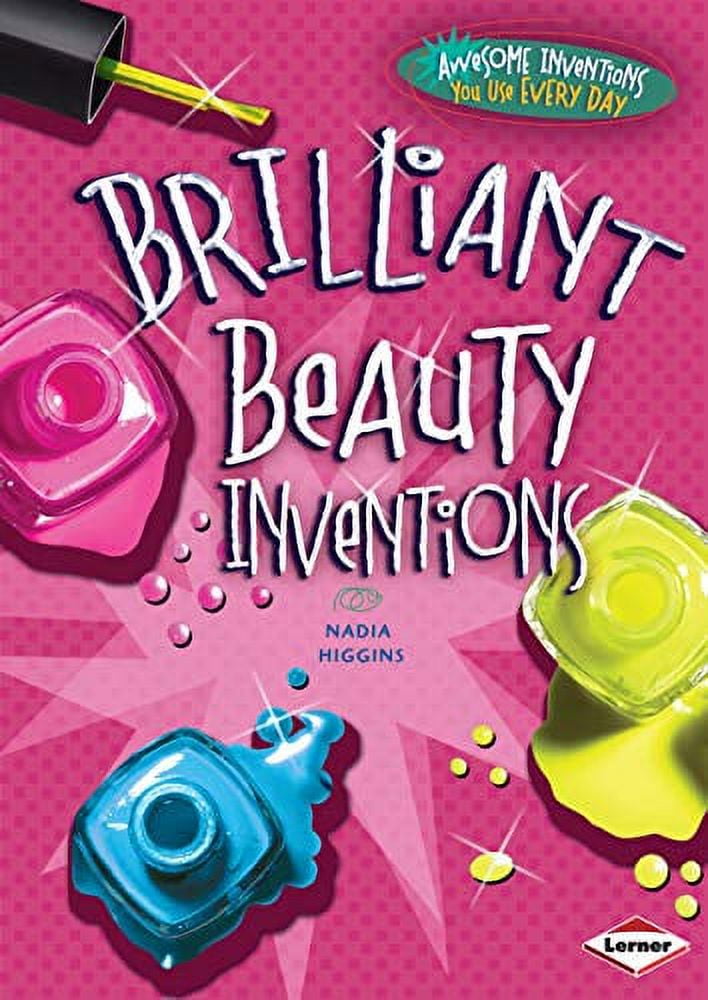 Pre-Owned Brilliant Beauty Inventions (Awesome Inventions You Use Every Day) Hardcover