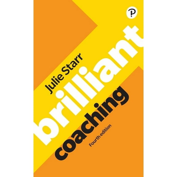 Brilliant Business Brilliant Coaching 4e: Become a Manager Who Can Coach, (Paperback)