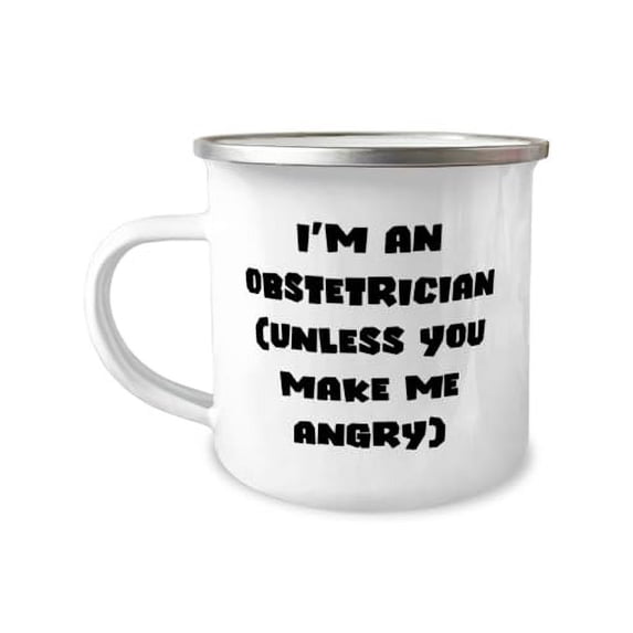 Brilliant Obstetrician Gifts, I'm an Obstetrician (unless you make me), Funny Birthday 12oz Camper Mug For Friends, From Friends, Cheap obstetrician gifts, Inexpensive obstetrician gifts, Affordable