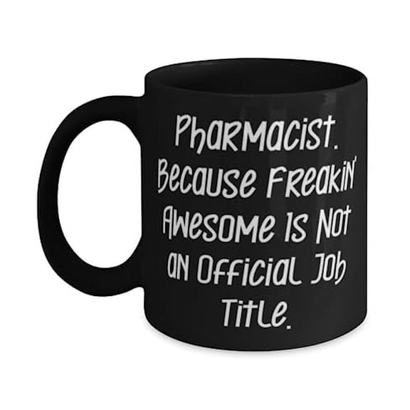Brilliant Pharmacist Gifts, Pharmacist. Because Freakin' Awesome Is, Nice Birthday 11oz 15oz Mug Gifts For Coworkers From Boss, Funny pharmacist gifts, Unique pharmacist gifts, Cool pharmacist gifts,