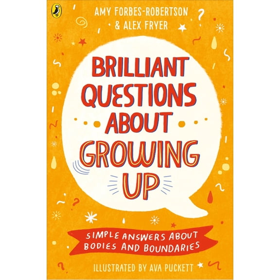 Brilliant Questions about Growing Up: Simple Answers about Bodies and Boundaries, (Paperback)