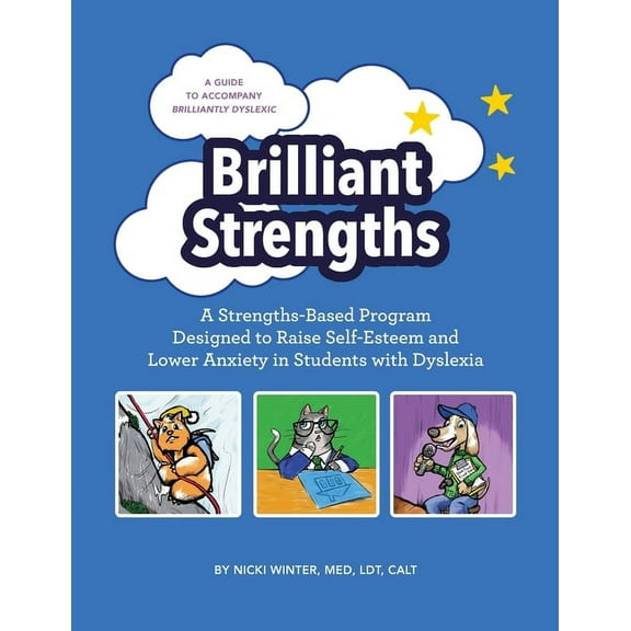 Brilliant Strengths: A Strengths-Based Program Designed to Raise Self-Esteem and Lower Anxiety in Students with Dyslexia (Paperback)
